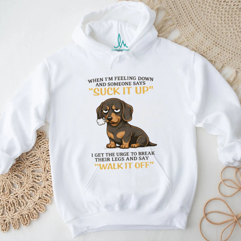 Sarcastic Dachshund “Walk It Off” Grumpy Dog Humor T Shirt