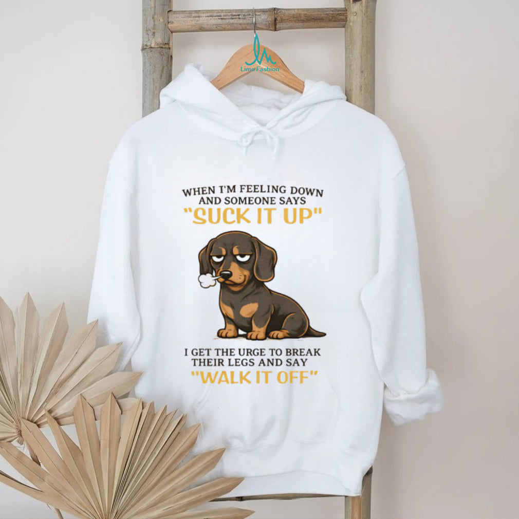 Sarcastic Dachshund “Walk It Off” Grumpy Dog Humor T Shirt