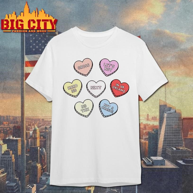 Sarcastic candy hearts shirt