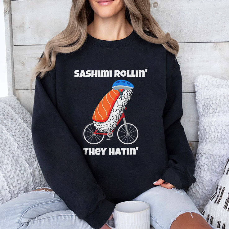 Sashimi Rollin’ They Hatin’ T Shirt