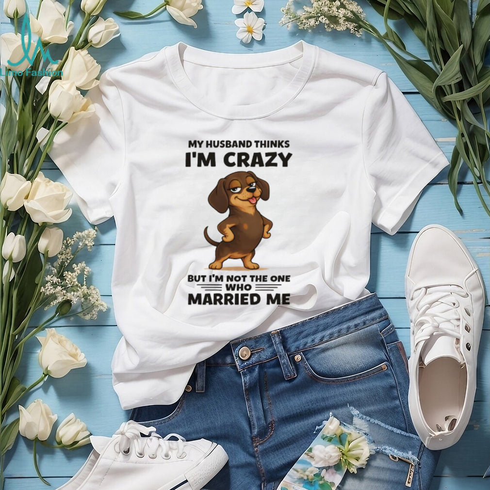 Sassy Dachshund Not The One Who Married Me Dog Lover Gift