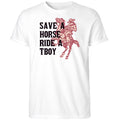 Save A Horse Ride A Tboy Shirt