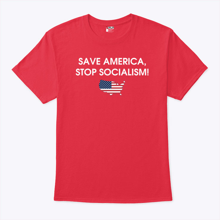 Save America Stop Socialism Shirt