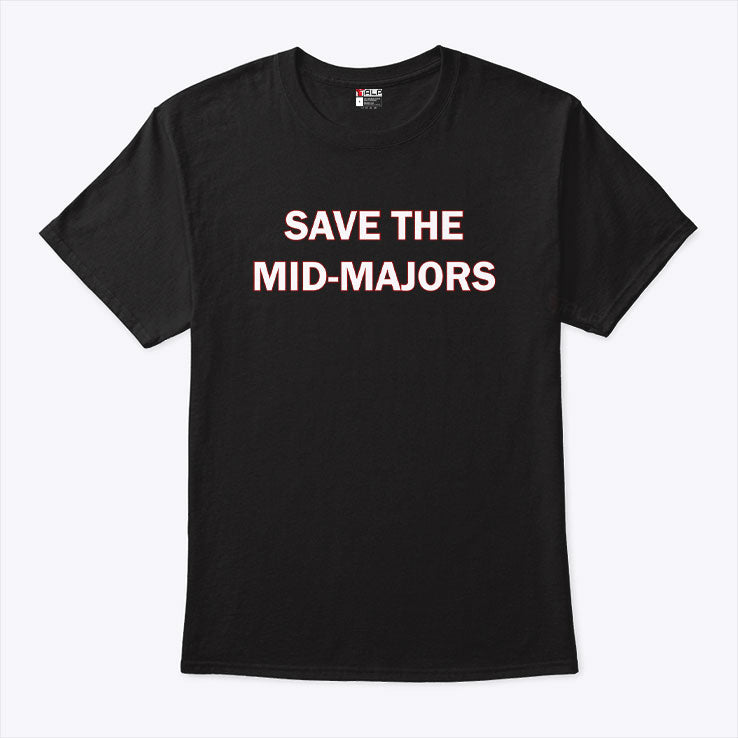 Save The Mid-Majors T Shirt