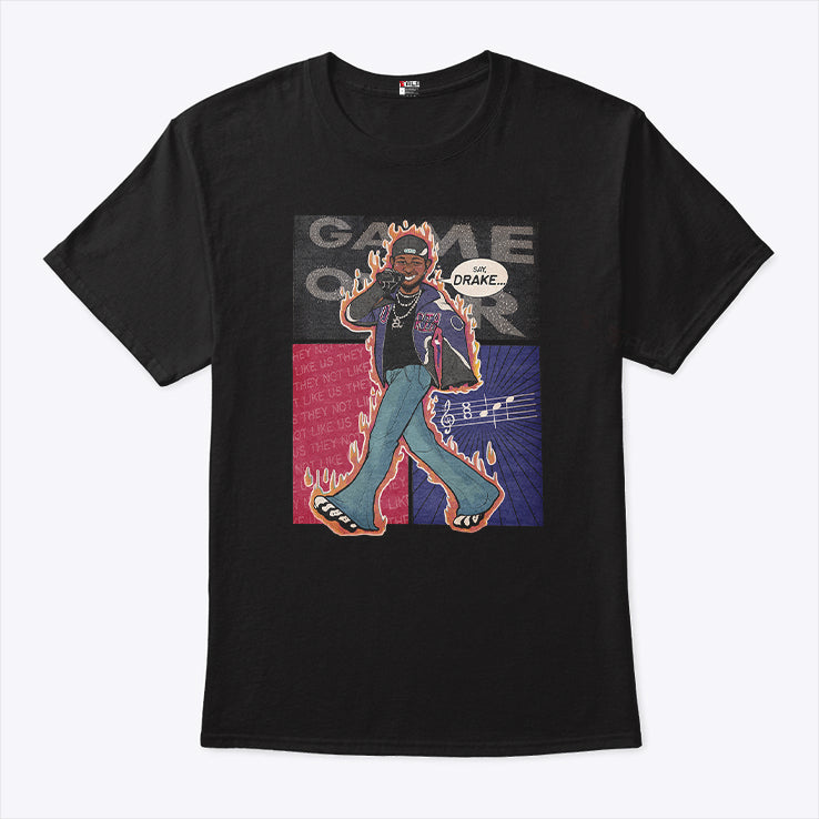 Say Drake Kendrick Lemar T Shirt