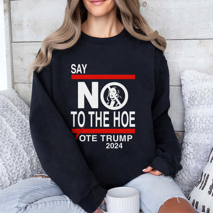 Say No Kamala The Hoe Vote Trump 2024 T Shirt