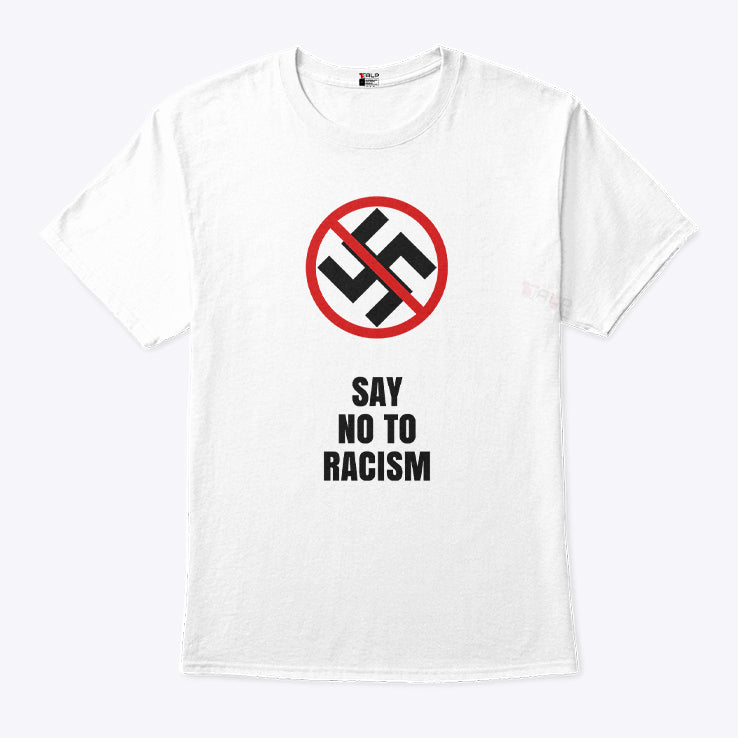 Say No To Racism T Shirt