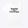 Scorpios For Cunnilingus T Shirt
