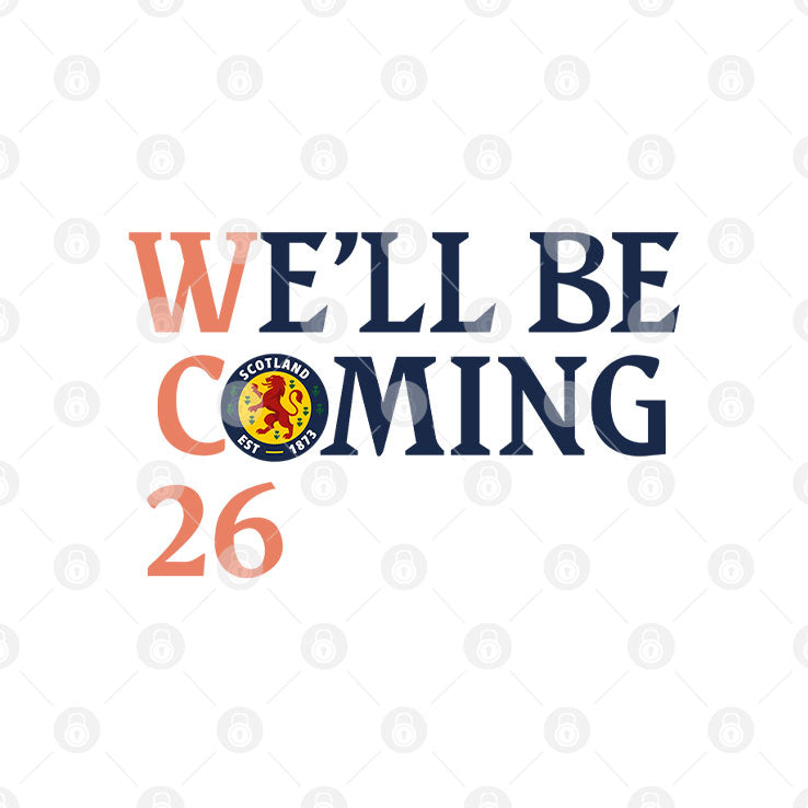 Scotland Football We’ll Be Coming 26 T Shirt