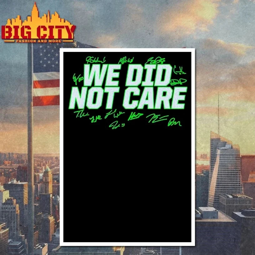 Seahawks 2026 We Did Not Care Signatures t-shirt