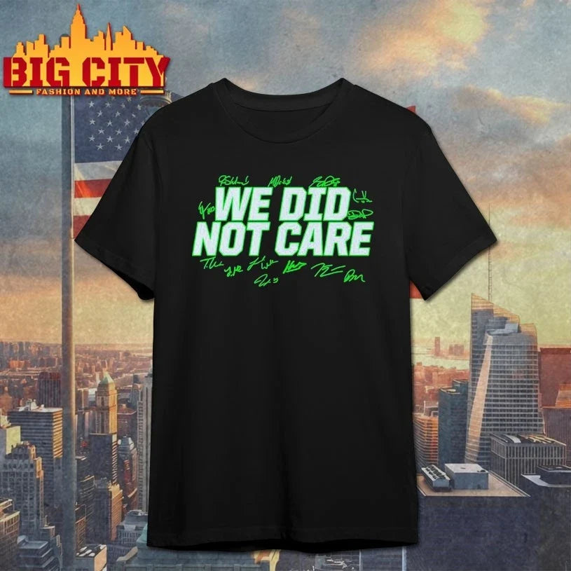 Seahawks 2026 We Did Not Care Signatures t-shirt