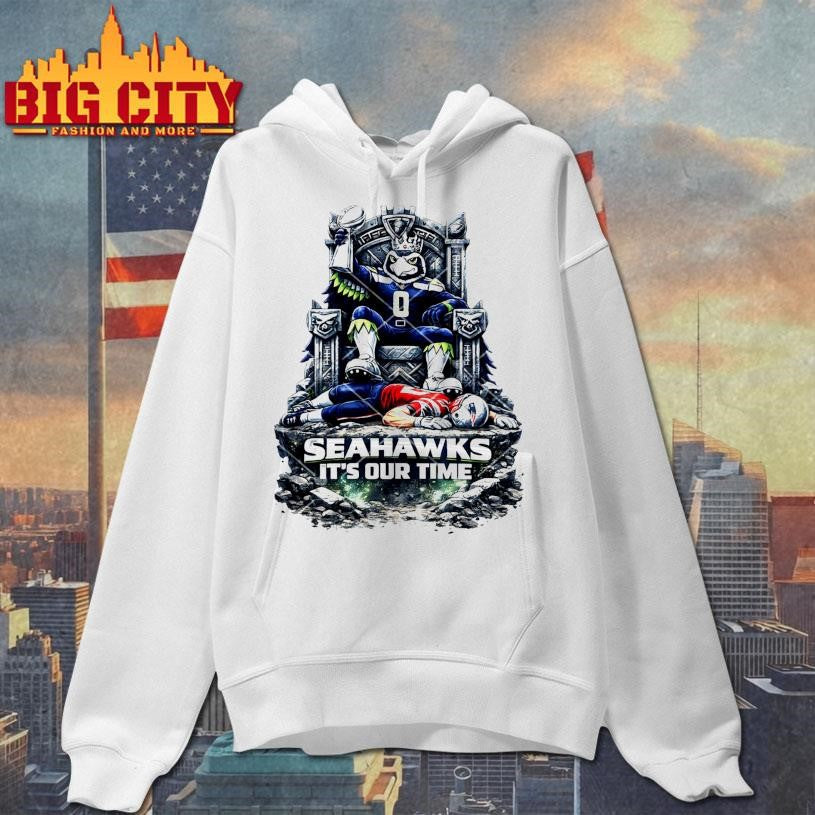 Seahawks It’s Our Time Mascot Throne Football Shirt