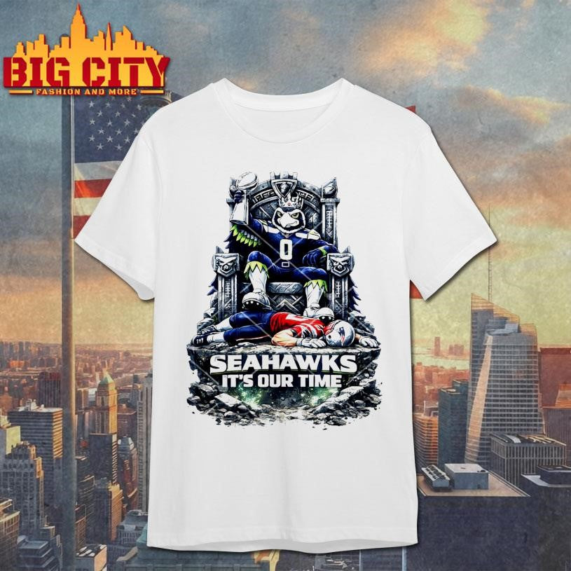Seahawks It’s Our Time Mascot Throne Football Shirt