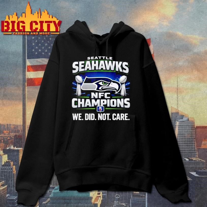Seahawks NFC Champions We Did Not Care Shirt