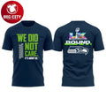 Seahawks We Did Not Care It’s About Us Two Sided Shirt
