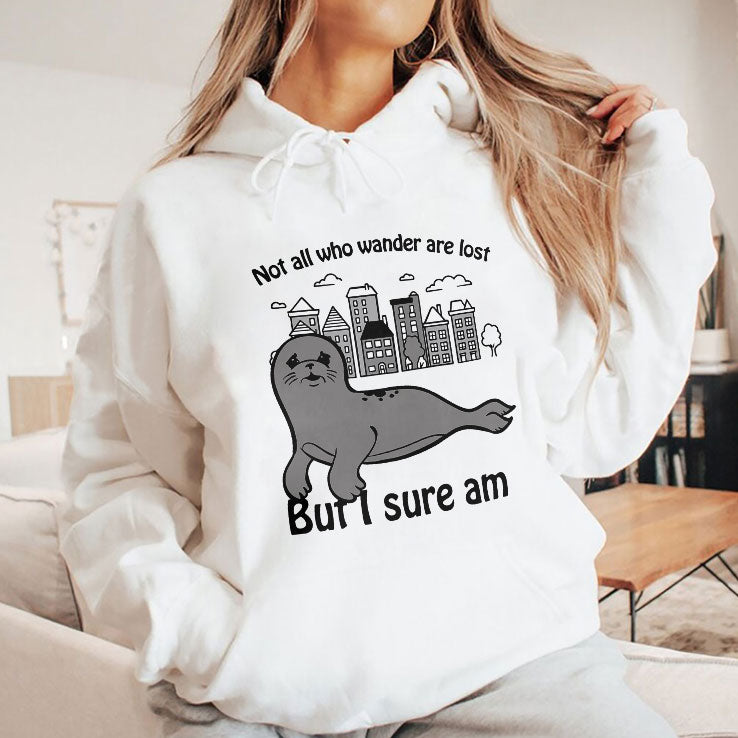 Seal Not All Who Wander Are Lost But I Sure Am T Shirt