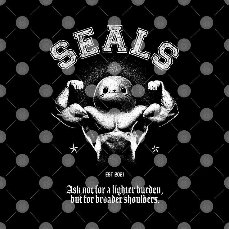 Seals Est 2021 Ask Not For A Lighter Burden But For Broader Shoulders Shirt