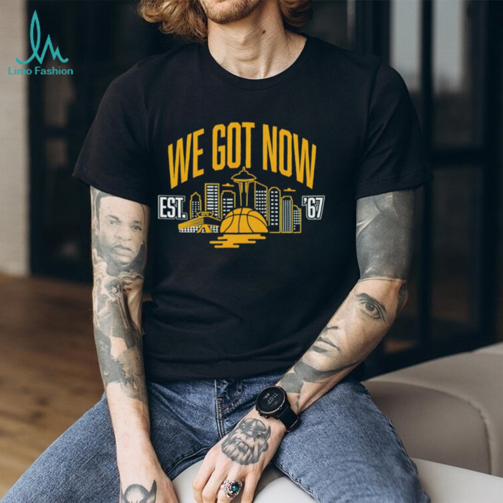 Seattle Basketball “We Got Now” Est 1967 Skyline Space Needle T Shirt