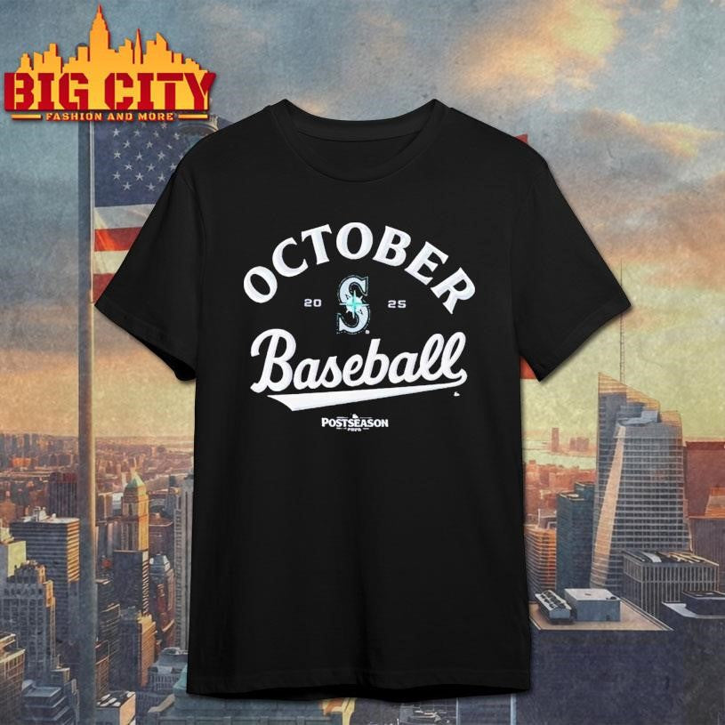 Seattle Mariners October Baseball Mlb Postseason 2025 Shirt
