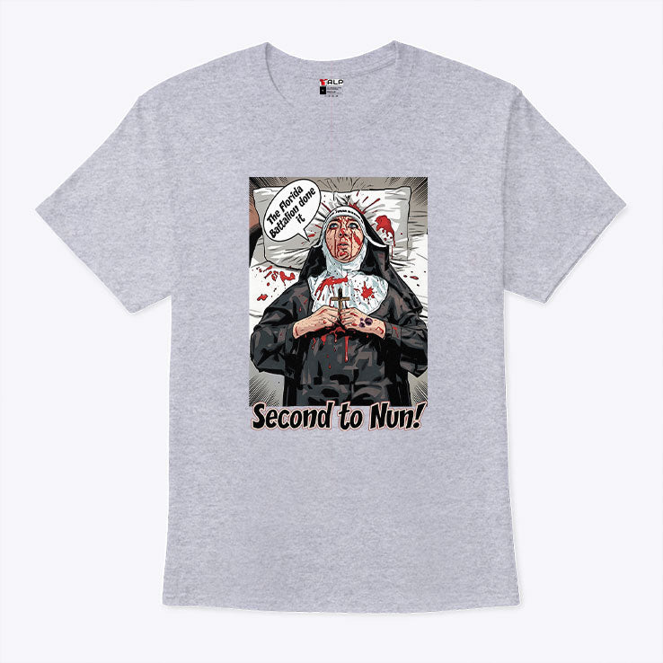 Second To Nun Civil War Reenactor Humor Florida Battalion Inside Joke Tee