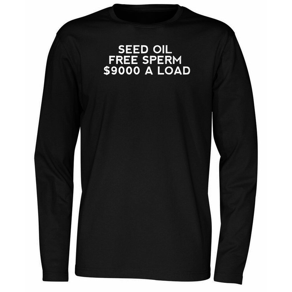 Seed Oil Free Sperm 9000 A Load 2026 Shirt