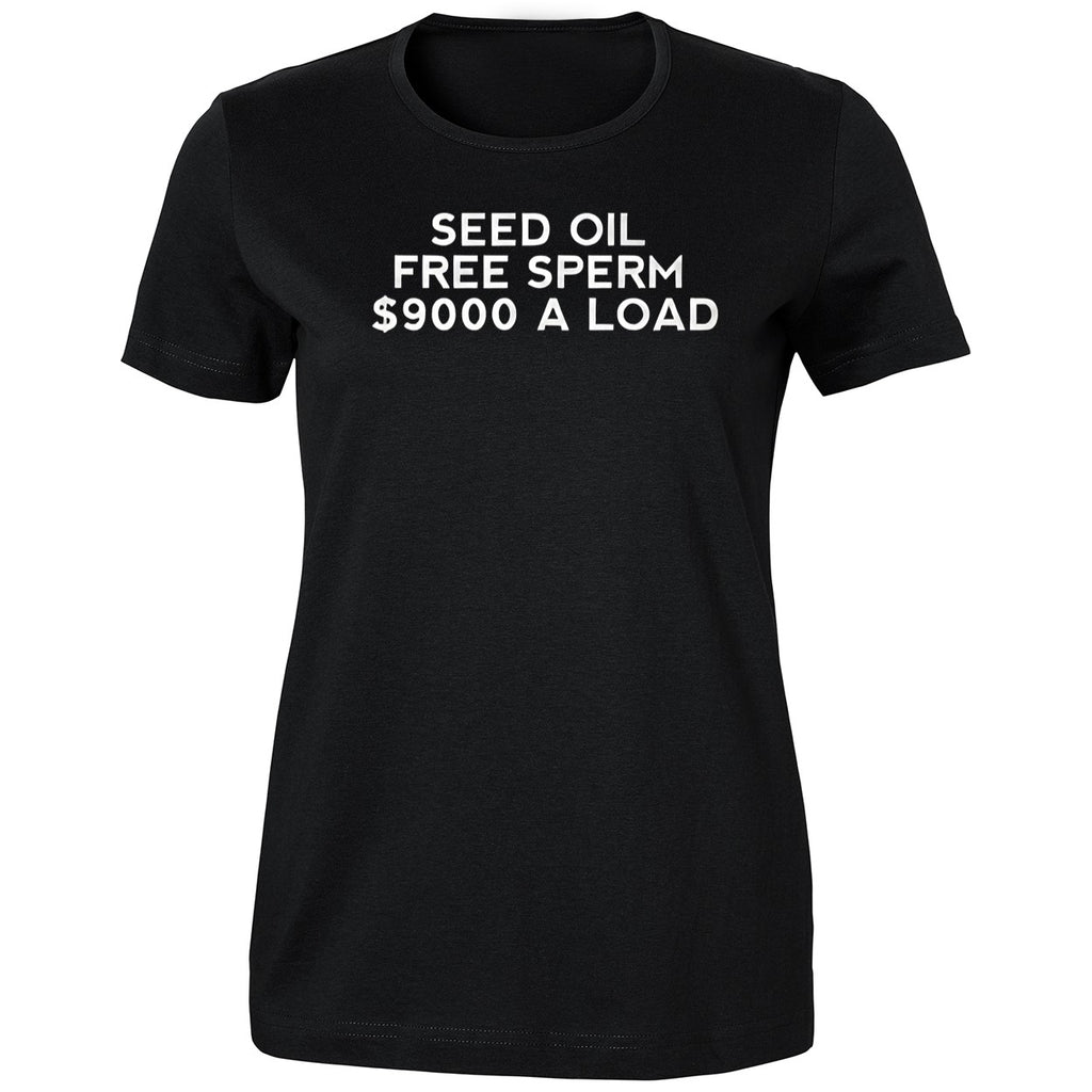 Seed Oil Free Sperm 9000 A Load 2026 Shirt