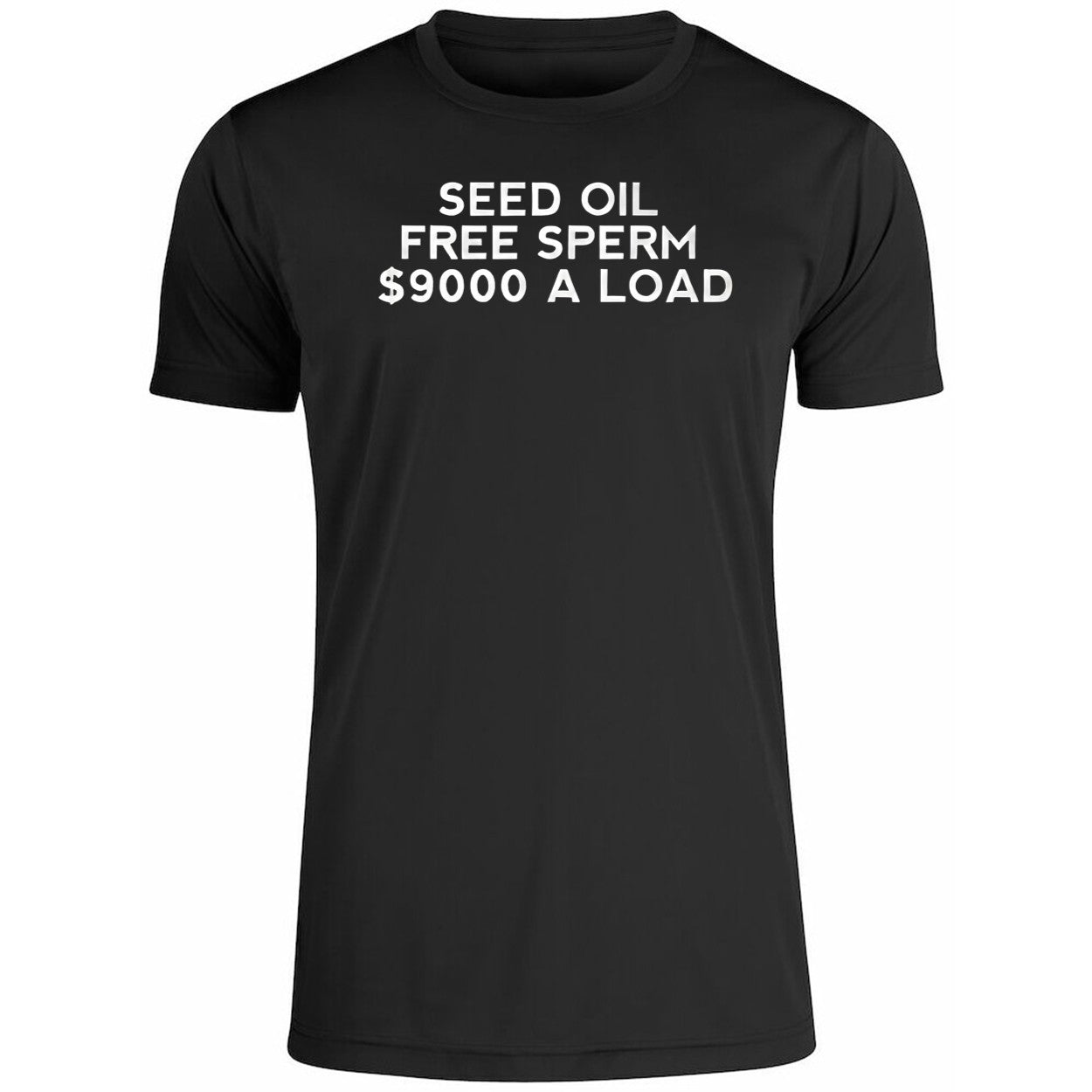 Seed Oil Free Sperm 9000 A Load 2026 Shirt