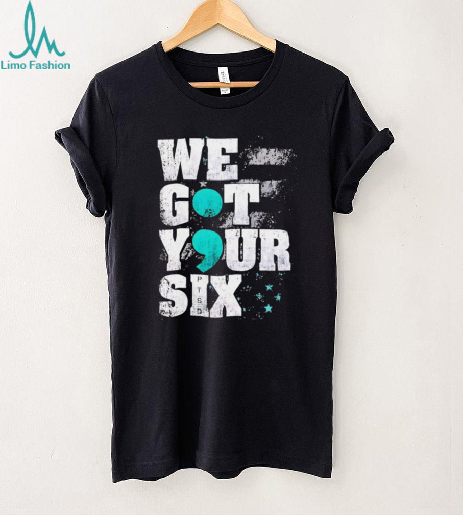 Semicolon Mental Health Awareness We Got Your Six T Shirt