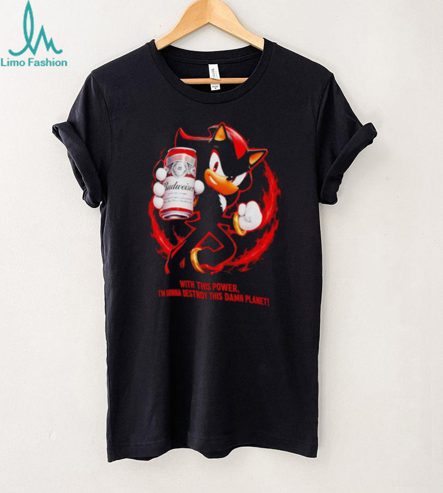 Shadow Budweiser Beer Destroy This Damn Planet Meme shirt