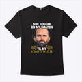 She Goggin On My Walton Til My Load Is White Walton Goggins Shirt