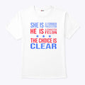 She Is A Former Prosecutor The Choice Is Clear Shirt