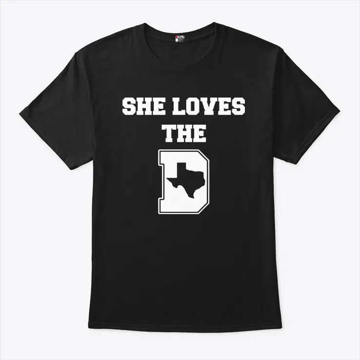 She Loves the D Dallas Texas Pride T Shirt