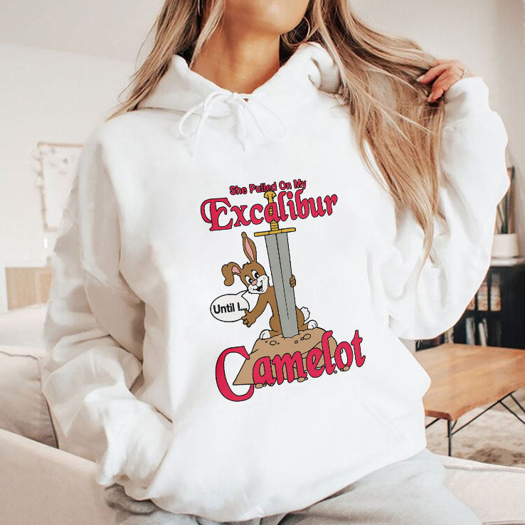 She Pulled On My Excalibur Until I Camelot Shirt