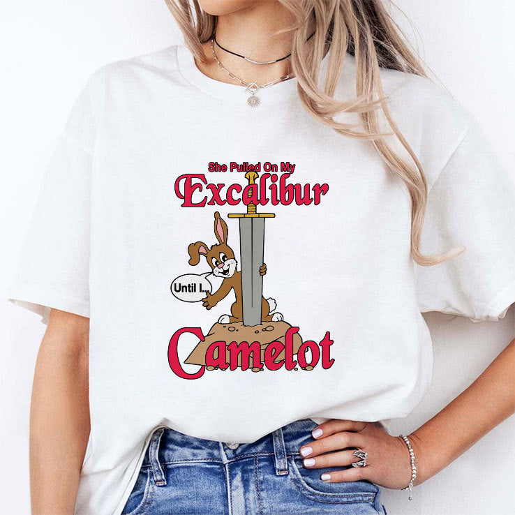 She Pulled On My Excalibur Until I Camelot Shirt