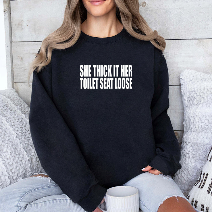 She Thick If Her Toilet Seat Loose T Shirt