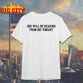 She Will Be Hearing From Me Tonight Shirt