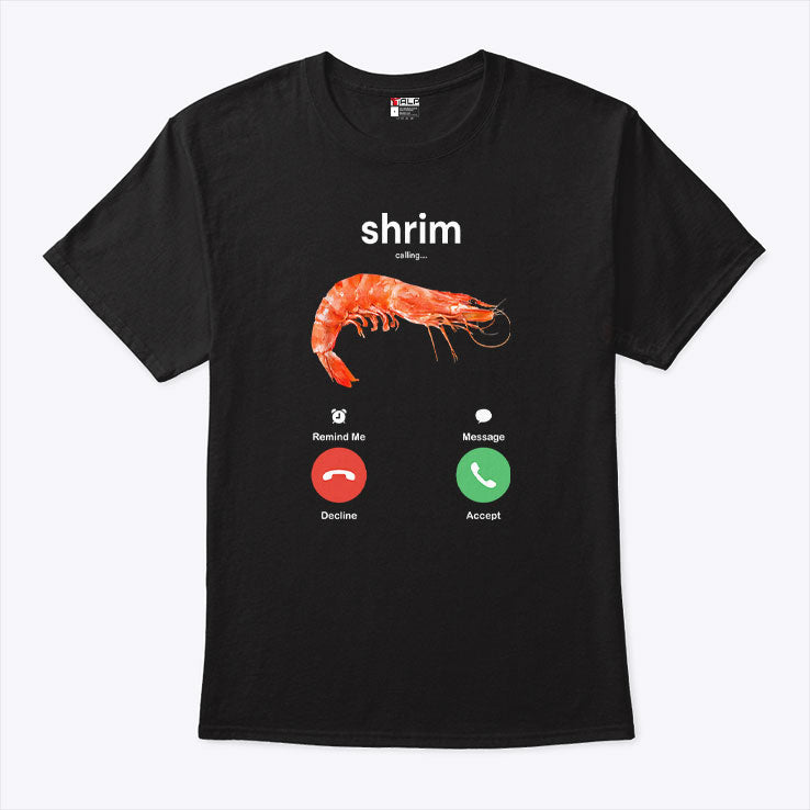 Shrim Is Calling Misspelled T Shirt