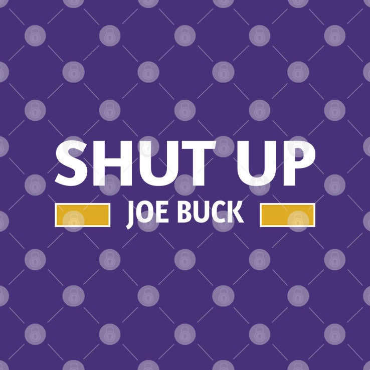 Shut Up Joe Buck Hoodie