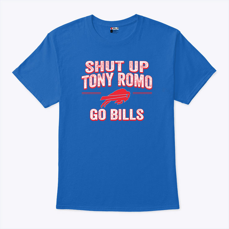 Shut Up Tony Romo Go Bills Shirt