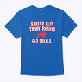 Shut Up Tony Romo Go Bills Shirt