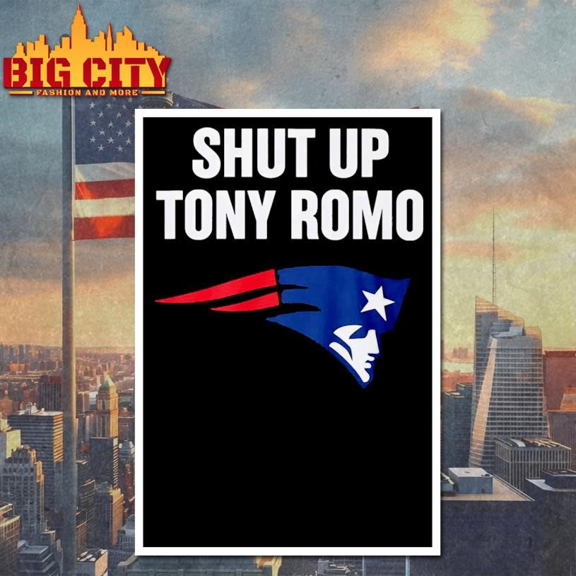 Shut Up Tony Romo Patriots Shirt