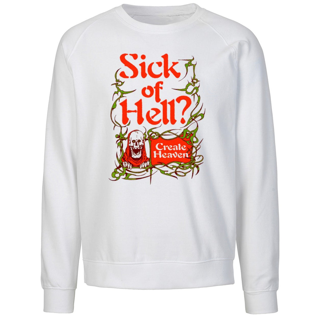Sick Of Hell Create Heaven Shirt
