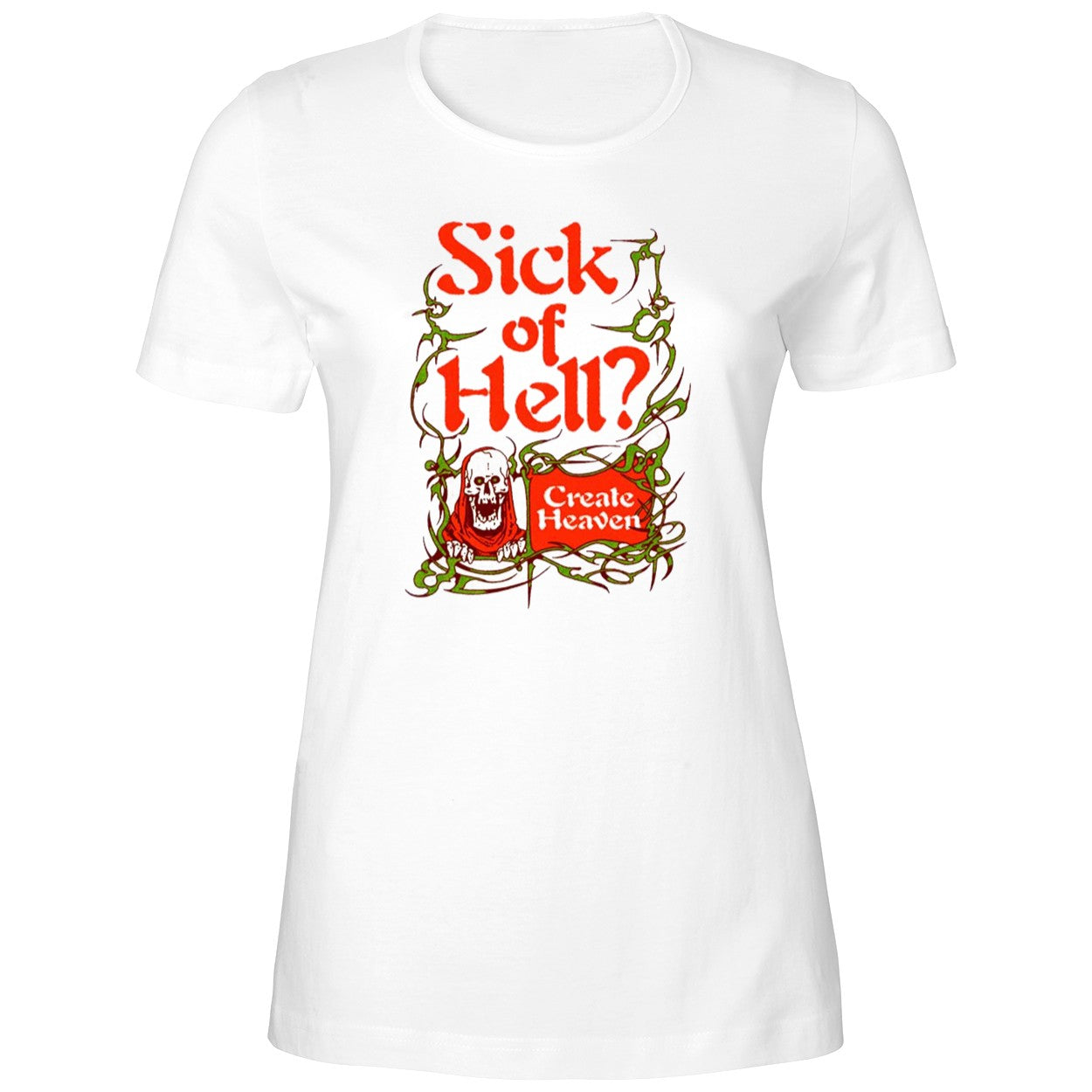 Sick Of Hell Create Heaven Shirt