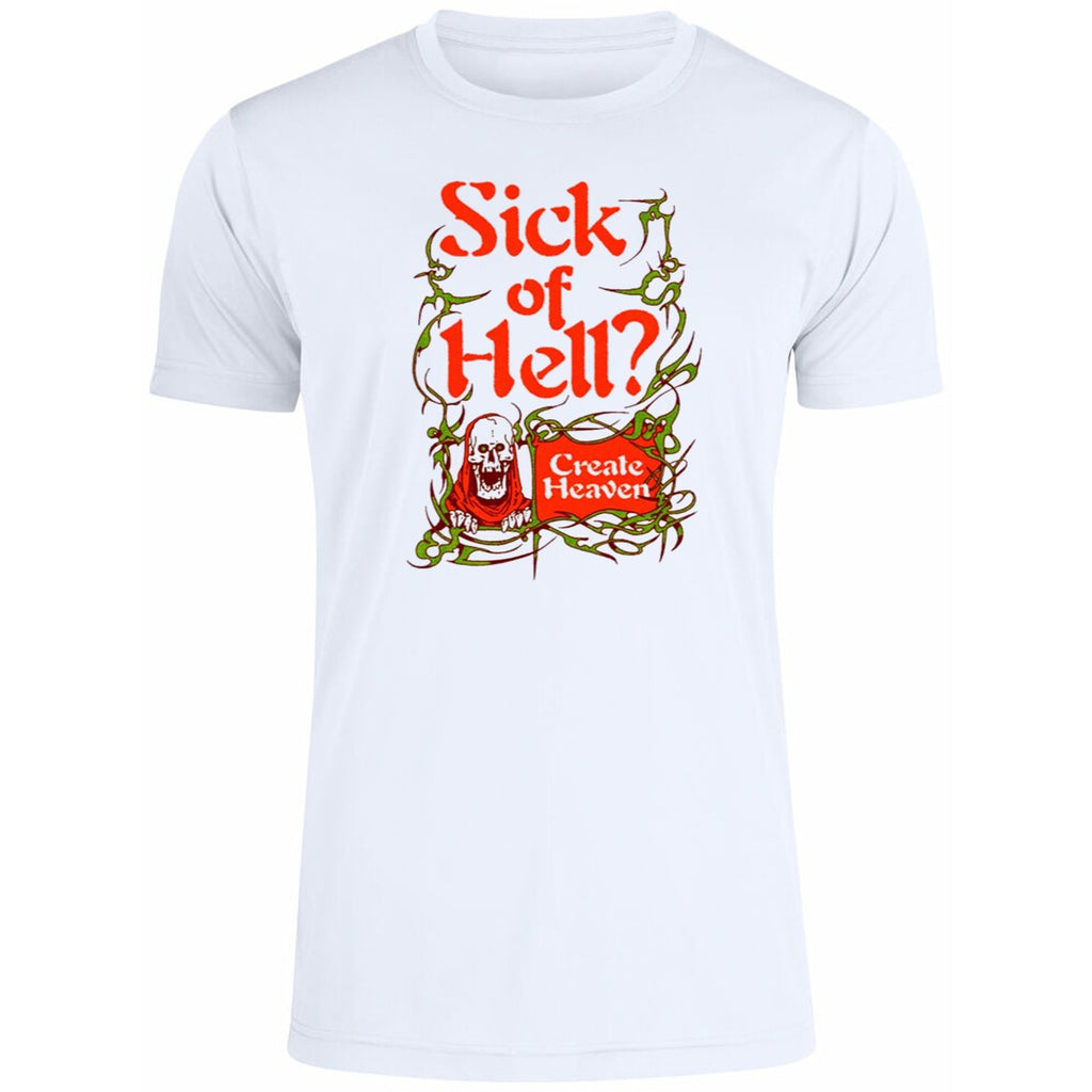 Sick Of Hell Create Heaven Shirt
