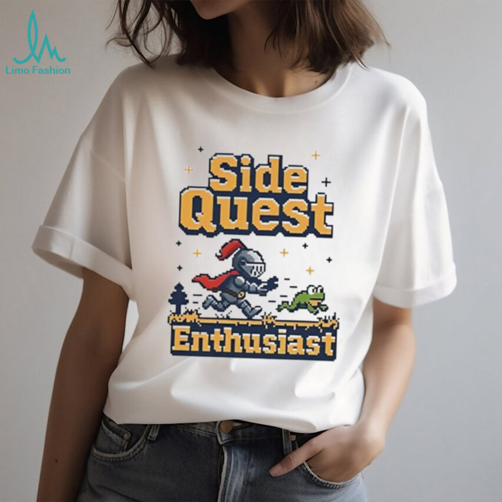 Side Quest Enthusiast shirt