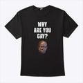 Simon Kaggwa Njala Why Are You Gay T Shirt