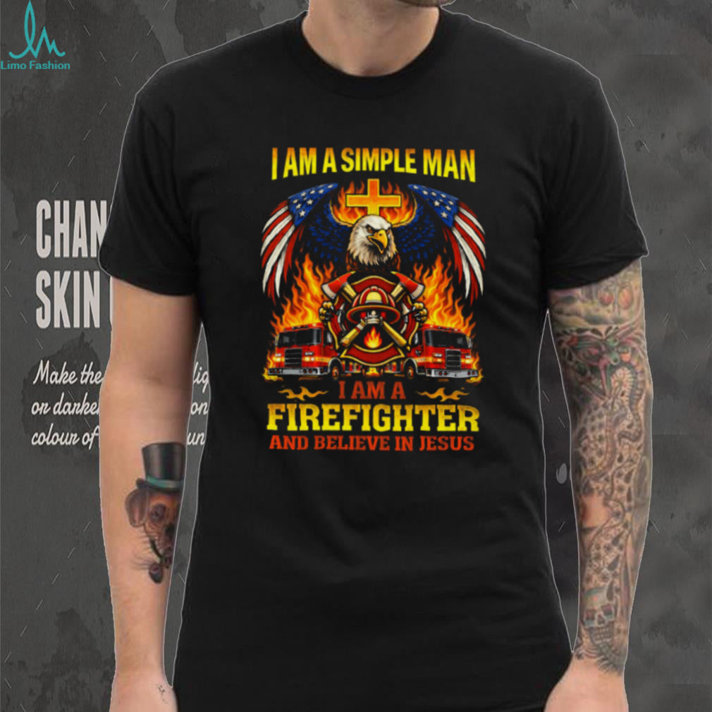 Simple Man Firefighter and Jesus American Eagle Patriotic T Shirt