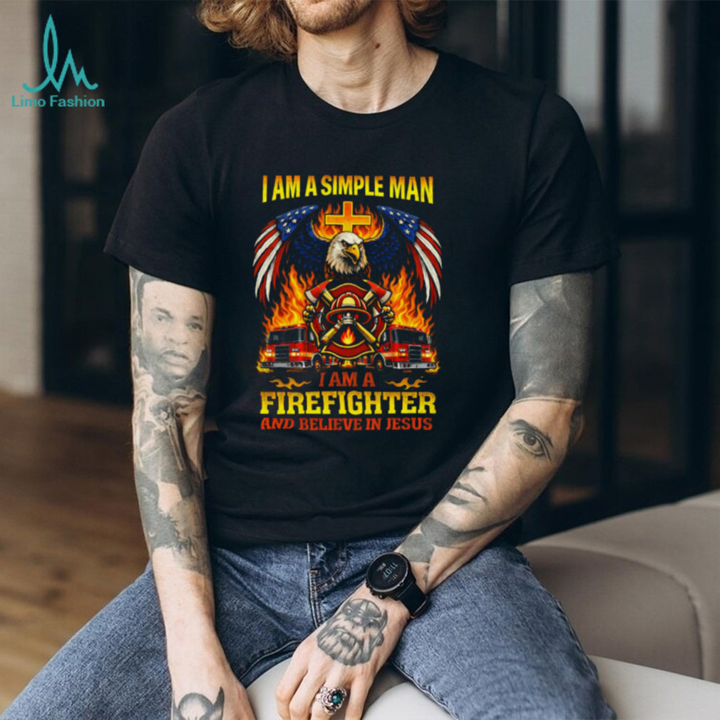 Simple Man Firefighter and Jesus American Eagle Patriotic T Shirt