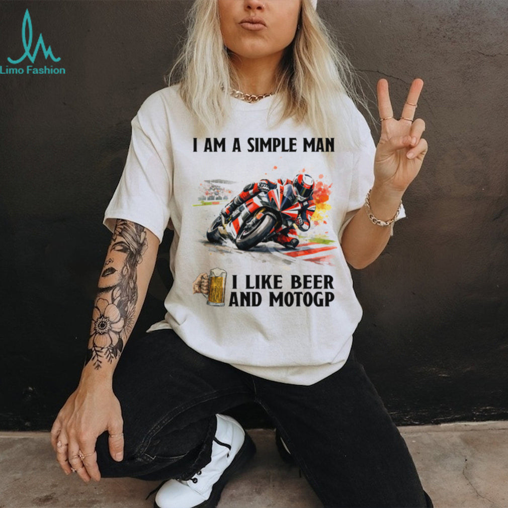 Simple Man I Like Beer And MotoGP Motorcycle Racing T Shirt