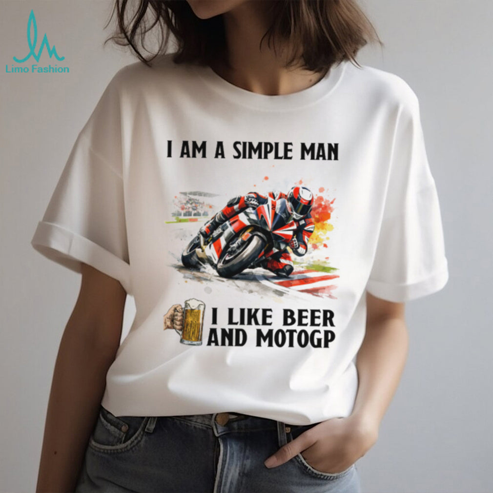 Simple Man I Like Beer And MotoGP Motorcycle Racing T Shirt